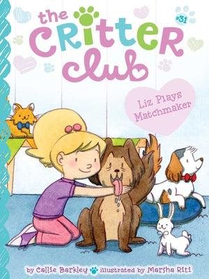 Cover Image for Liz Plays Matchmaker -- Callie Barkley, Hardcover