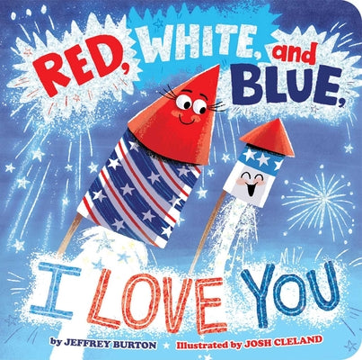Cover Image for Red, White, and Blue, I Love You -- Jeffrey Burton, Board Books
