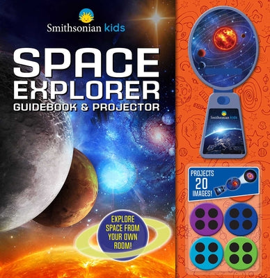 Cover Image for Smithsonian Kids: Space Explorer Guide Book & Projector -- Rose Davidson, Hardcover