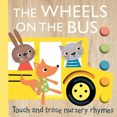 Cover Image for Touch and Trace Nursery Rhymes: The Wheels on the Bus -- Emily Bannister, Board Books