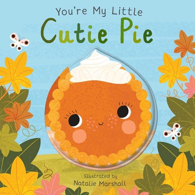 Cover Image for You're My Little Cutie Pie -- Nicola Edwards, Board Books