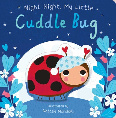 Cover Image for Night Night, My Little Cuddle Bug -- Nicola Edwards, Board Books
