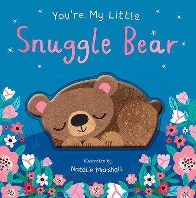 Cover Image for You're My Little Snuggle Bear -- Nicola Edwards, Board Books