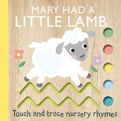 Cover Image for Touch and Trace Nursery Rhymes: Mary Had a Little Lamb -- Editors of Silver Dolphin Books, Board Books