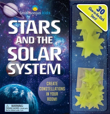 Cover Image for Smithsonian Kids: Stars and the Solar System: 30 Glow-In-The-Dark Stars! -- Courtney Acampora, Hardcover