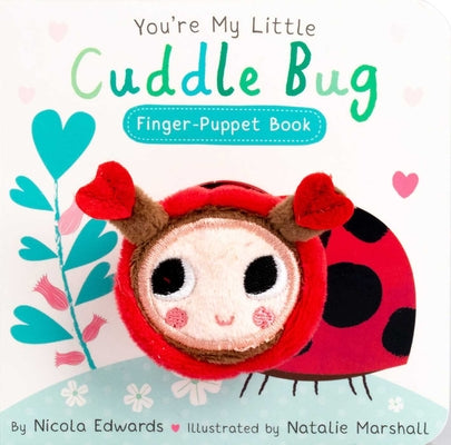 Cover Image for You're My Little Cuddle Bug Finger Puppet Book -- Nicola Edwards, Board Books