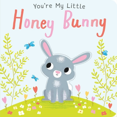 Cover Image for You're My Little Honey Bunny -- Nicola Edwards, Board Books