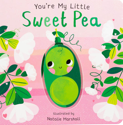Cover Image for You're My Little Sweet Pea (Board Book for Babies and Toddlers 0-2 Years Old) -- Nicola Edwards, Board Books
