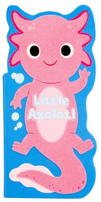 Cover Image for Little Axolotl -- Maggie Fischer, Board Books