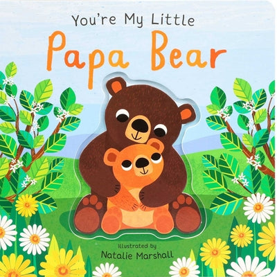 Cover Image for You're My Little Papa Bear -- Nicola Edwards, Board Books