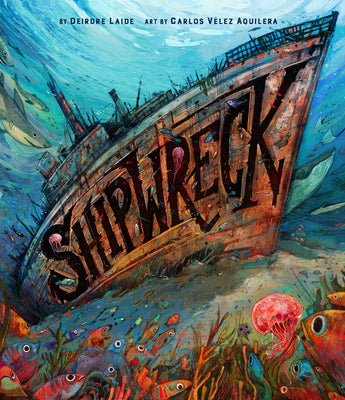 Cover Image for Shipwreck -- Deirdre Laide, Hardcover