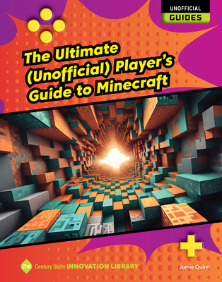 Cover Image for The Ultimate (Unofficial) Player's Guide to Minecraft -- Jamie Quinn, Library Binding