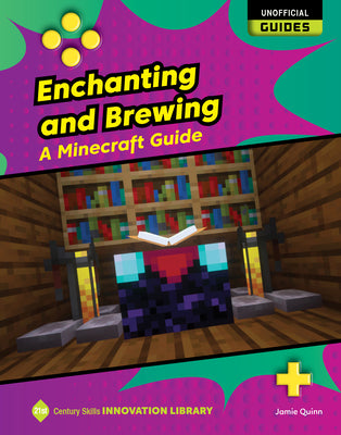 Cover Image for Enchanting and Brewing: A Minecraft Guide -- Jamie Quinn, Library Binding