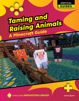 Cover Image for Taming and Raising Animals: A Minecraft Guide -- Jamie Quinn, Library Binding