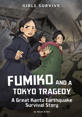 Fumiko and a Tokyo Tragedy: A Great Kanto Earthquake Survival Story -- Susan Griner, Paperback