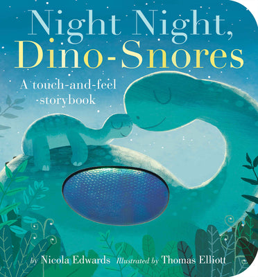 Cover Image for Night Night, Dino-Snores: A Touch-And-Feel Storybook -- Nicola Edwards, Board Books