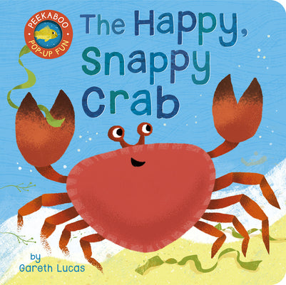 Cover Image for The Happy Snappy Crab: Peekaboo Pop-Up Fun! -- Tiger Tales, Board Books