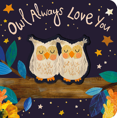 Cover Image for Owl Always Love You -- Patricia Hegarty, Board Books
