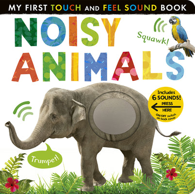 Cover Image for Noisy Animals: Includes 6 Sounds and an On/Off Switch on the Back Cover! -- Libby Walden, Board Books