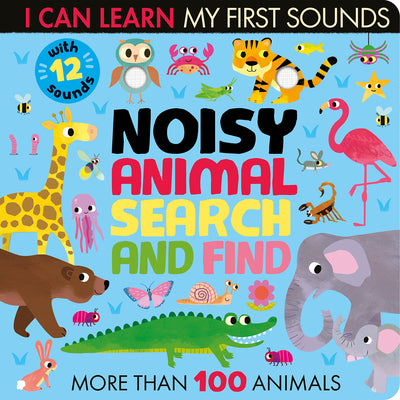 Cover Image for Noisy Animal Search and Find: With 12 Sounds and More Than 100 Animals to Find -- Lauren Crisp, Board Books