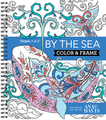 Cover Image for Color & Frame - By the Sea: Adult Coloring Book with Ocean Designs - Perforated Pages, Spiral Bound -- New Seasons, Spiral