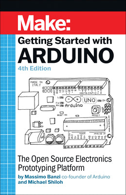 Cover Image for Getting Started with Arduino: The Open Source Electronics Prototyping Platform -- Massimo Banzi, Paperback