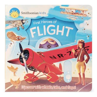 Cover Image for Smithsonian Kids First Heroes of Flight -- Cottage Door Press, Board Books