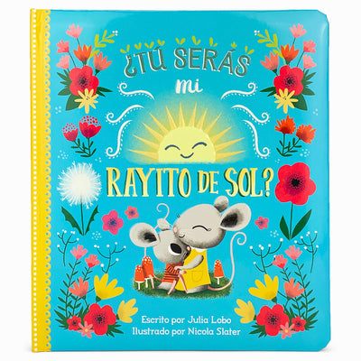 Cover Image for ¿Tú Serás Mi Rayito de Sol? -- Cottage Door Press, Board Books