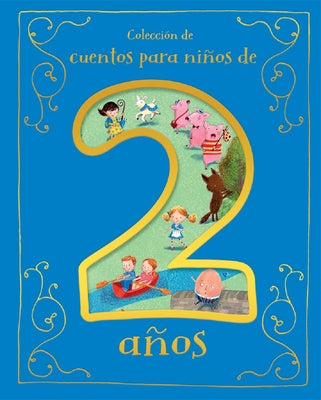 Cover Image for Cuentos Para Niños de 2 Años (Spanish Edition) -- Cottage Door Press, Hardcover