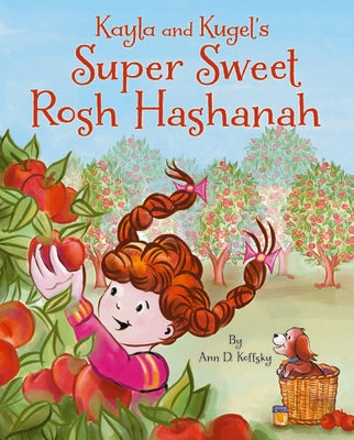 Cover Image for Kayla and Kugel's Super Sweet Rosh Hashanah -- Ann D. Koffsky, Hardcover