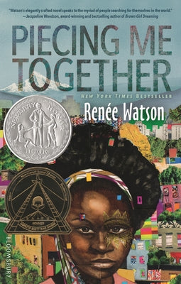 Cover Image for Piecing Me Together: Newbery Honor and Coretta Scott King Author Award Winner -- Renée Watson, Paperback