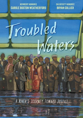 Cover Image for Troubled Waters: A River's Journey Toward Justice -- Carole Boston Weatherford, Hardcover