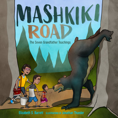 Cover Image for Mashkiki Road: The Seven Grandfather Teachings -- Elizabeth S. Barrett, Hardcover