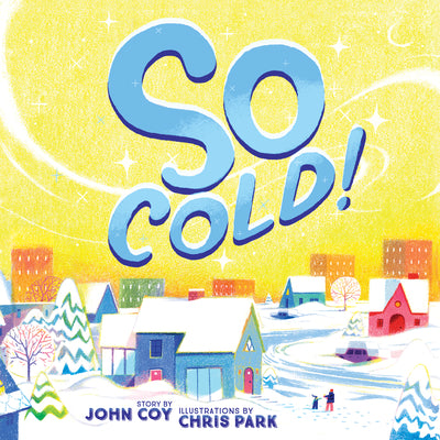 Cover Image for So Cold! -- John Coy, Hardcover
