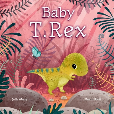 Cover Image for Baby T. Rex -- Julie Abery, Board Books
