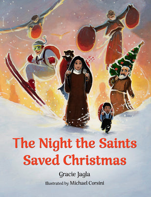 Cover Image for The Night the Saints Saved Christmas -- Gracie Jagla, Hardcover