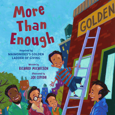 More Than Enough: Inspired by Maimonidess Golden Ladder of Giving -- Richard Michelson, Hardcover