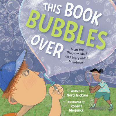 Cover Image for This Book Bubbles Over: From the Ocean to Mars and Everywhere in Between -- Nora Nickum, Hardcover