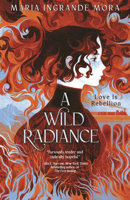 Cover Image for A Wild Radiance -- Maria Ingrande Mora, Hardcover