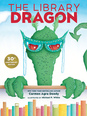 Cover Image for The Library Dragon (30th Anniversary Edition) -- Carmen Agra Deedy, Hardcover