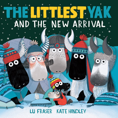 Cover Image for The Littlest Yak and the New Arrival -- Lu Fraser, Paperback