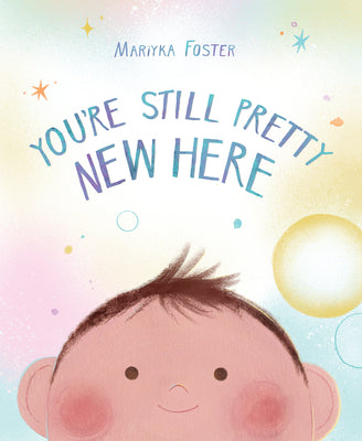Cover Image for You're Still Pretty New Here -- Mariyka Foster, Hardcover