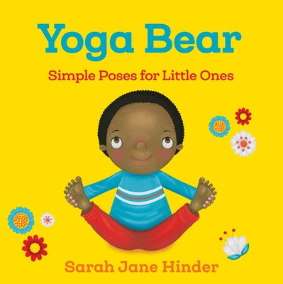 Cover Image for Yoga Bear: Simple Poses for Little Ones -- Sarah Jane Hinder, Board Books