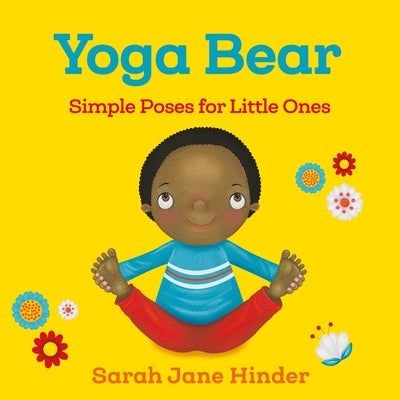 Cover Image for Yoga Bear: Simple Poses for Little Ones -- Sarah Jane Hinder, Board Books