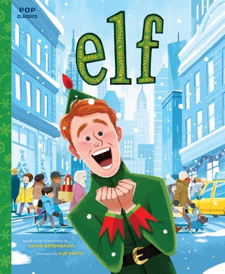 Cover Image for Elf: The Classic Illustrated Storybook -- Kim Smith, Hardcover