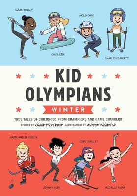 Cover Image for Kid Olympians: Winter: True Tales of Childhood from Champions and Game Changers -- Robin Stevenson, Hardcover