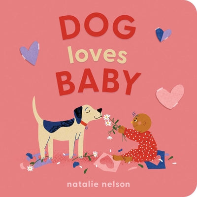 Cover Image for Dog Loves Baby: A Board Book -- Natalie Nelson, Board Books
