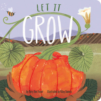 Cover Image for Let It Grow -- Mary Ann Fraser, Board Books