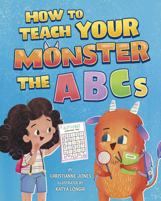 Cover Image for How to Teach Your Monster the ABCs -- Christianne Jones, Hardcover
