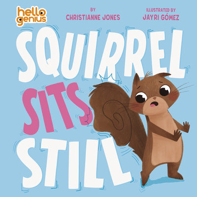 Cover Image for Squirrel Sits Still -- Christianne Jones, Board Books